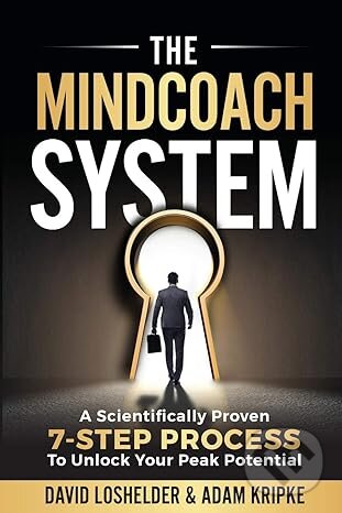 The MindCoach System: A Scientifically - Adam Kripke, David Loshelder (Author), Freeze Time Media, 2021