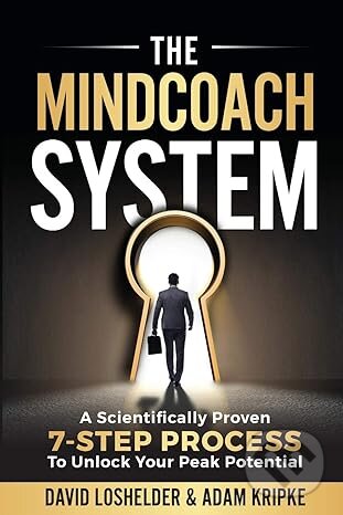 Levně The MindCoach System: A Scientifically - Adam Kripke, David Loshelder (Author) - kniha z kategorie Sebarozvoj
