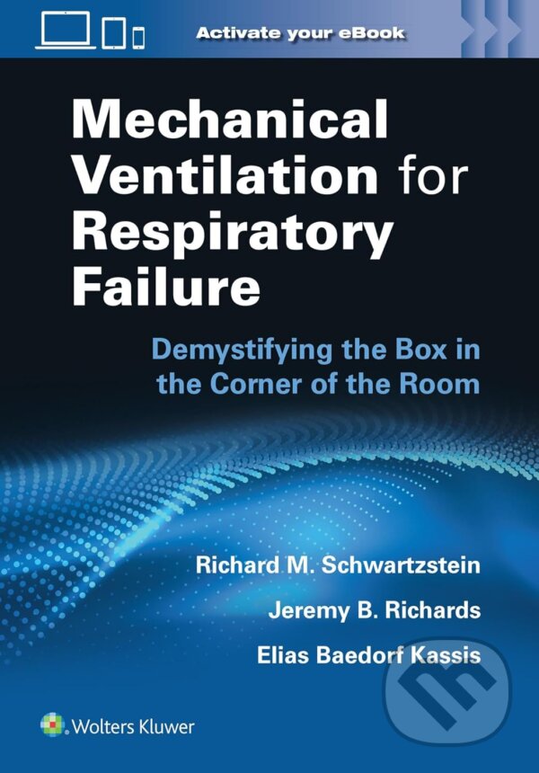 Levně Mechanical Ventilation for Respiratory Failure (Demystifying the Box in the Corner of the Room) - kniha z kategorie Pneumológia