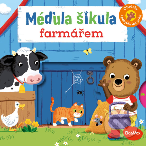 Levně Méďula šikula farmářem (Obrázky s pohyblivými prvky) - kniha z kategorie Naučné knihy