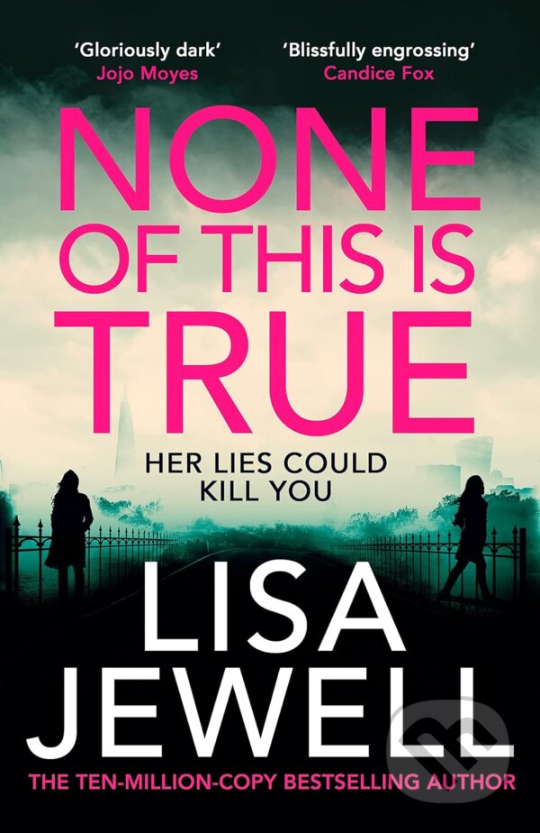Levně None of This is True - Lisa Jewell