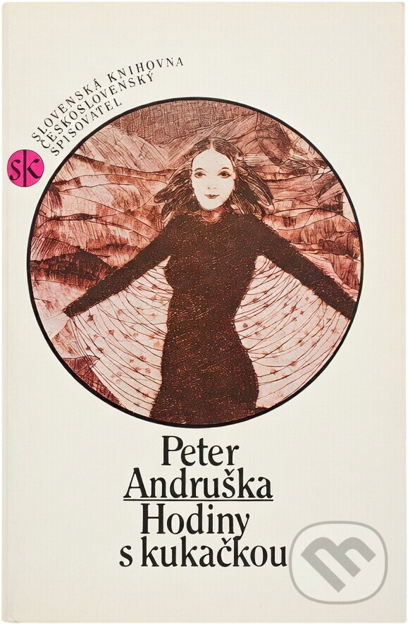 Kniha: Hodiny s kukačkou (Peter Andruška). Československý spisovatel, 1988