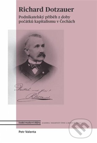 Levně Richard Dotzauer (Podnikatelský příběh z doby počátků kapitalismu v Čechách) - kniha z kategorie História