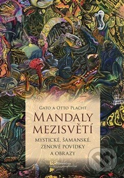 Levně Mandaly mezisvětí (Mystické, šamanské, zenové povídky a obrazy) - kniha z kategorie Spiritualita