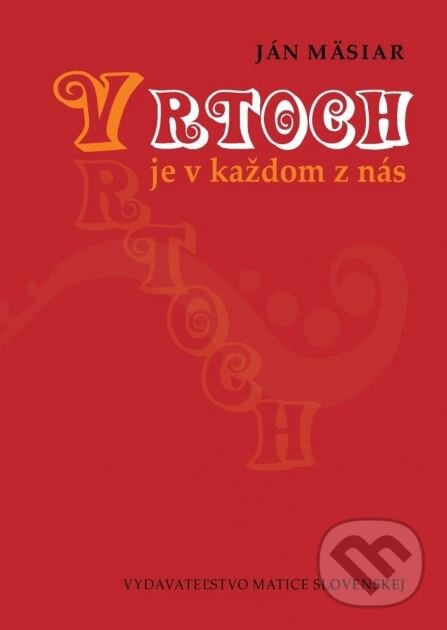 Vrtoch je v každom z nás koupíte na Martinus.cz