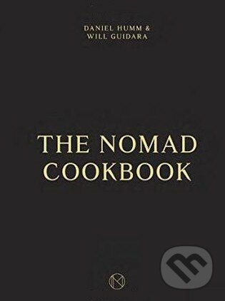 The Nomad Cookbook - Daniel Humm, Will Guidara, Ten speed, 2015