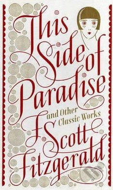 Levně This Side of Paradise and Other Classic Works - Francis Scott Fitzgerald - kniha z kategorie Beletria