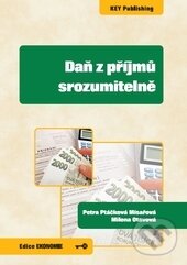 Kniha: Daň z příjmů srozumitelně (Milena Otavová a Petra Ptáčková Mísařová). Key publishing, 2015