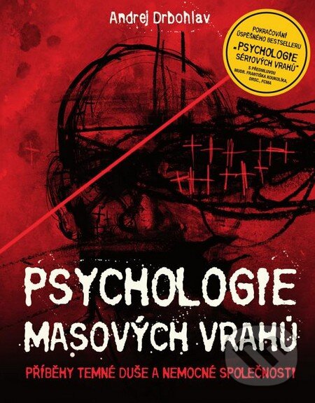 Levně Psychologie masových vrahů (Příběhy temné duše a nemocné společnosti) - kniha z kategorie Psychológia