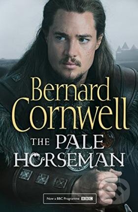 Levně The Pale Horseman (Tv Tie-In Edition) - Bernard Cornwell - kniha z kategorie Thrillery