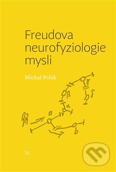 Levně Freudova neurofyziologie mysli - Michal Polák - kniha z kategorie Klinická psychológia