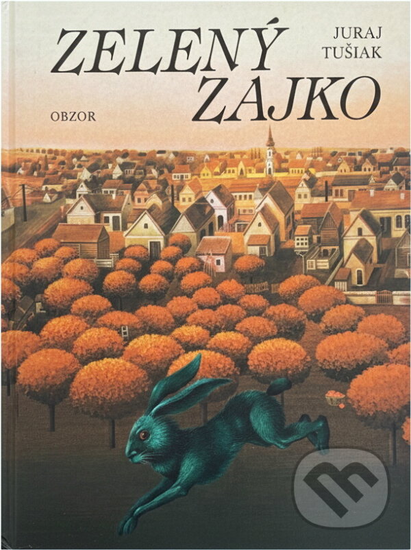Kniha: Zelený zajko (Juraj Tušiak). , 1985