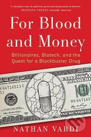 Levně For Blood and Money - Billionaires, Biotech, and the Quest for a Blockbuster Drug - kniha z kategorie Biznis a manažment