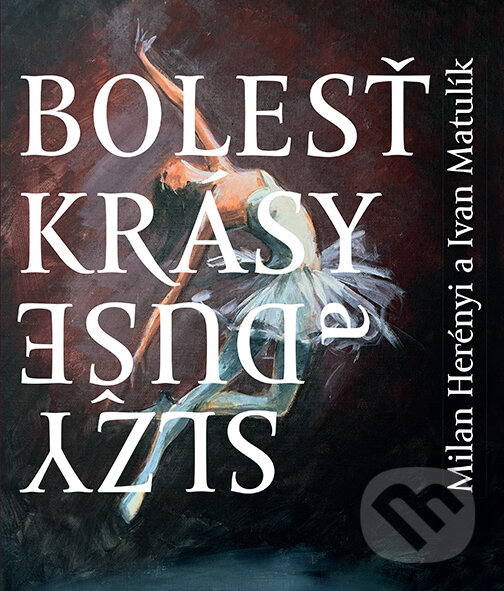 Levně Bolesť krásy / Slzy duše - Ivan Matulík, Milan Herényi (ilustrátor) - kniha z kategorie Poézia