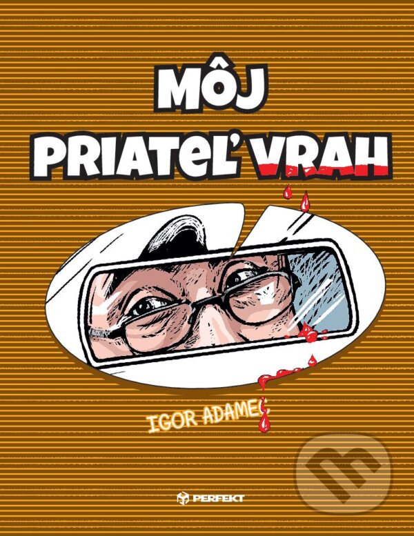 Levně Môj priateľ vrah - Igor Adamec, Juraj Martiška (Ilustrátor) - kniha z kategorie Beletria