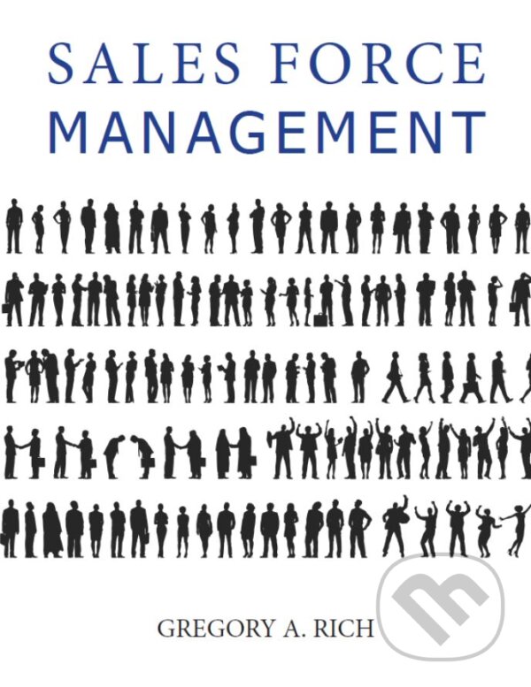 Levně Sales Force Management - Gregory Rich - kniha z kategorie Vysoké školy