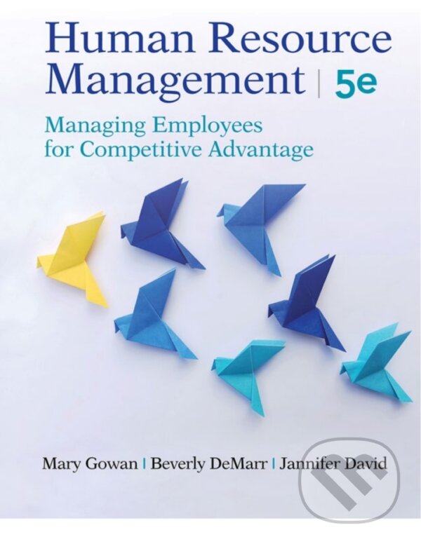 Human Resource Management - Mary Gowan, Beverly J. DeMarr, Jannifer David, Sage Publications, 2023