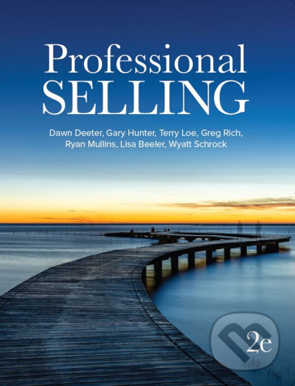 Levně Professional Selling - by Dawn Deeter-Schmelz, Gary Hunter, Terry Loe, Ryan Mullins, Gregory Rich - kniha z kategorie Vysoké školy