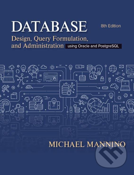 Levně Database Design, Query, Formulation, and Administration - kniha z kategorie Vysoké školy