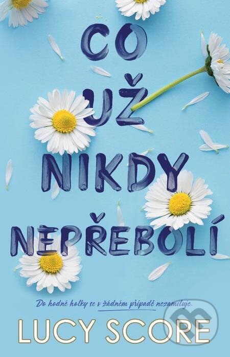 E-kniha: Co už nikdy nepřebolí (Lucy Score)