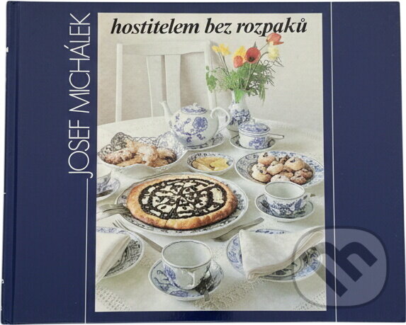Kniha: Hostitelem bez rozpaků (Josef Michálek). Merkur, 1987