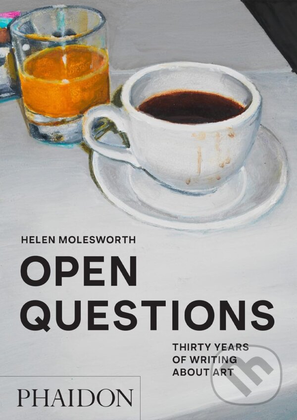 Levně Open Questions - Helen Molesworth - kniha z kategorie Eseje, úvahy a glosy