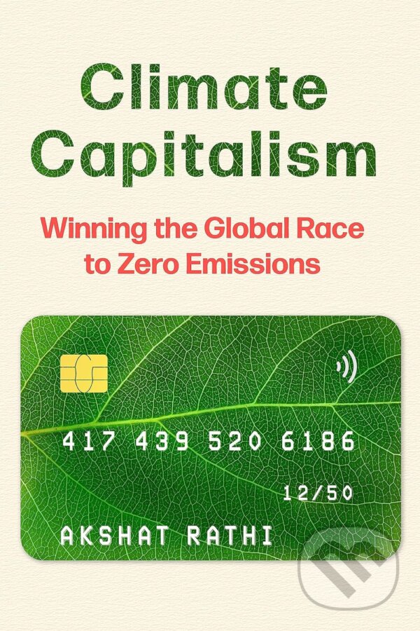 Levně Climate Capitalism (Winning the Global Race to Zero Emissions) - kniha z kategorie Ekonómia