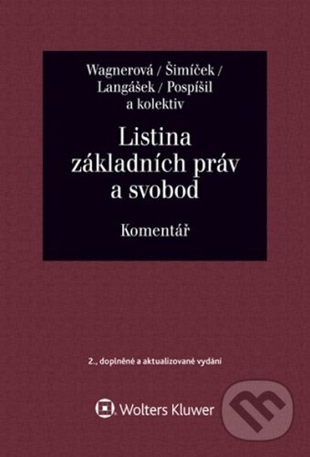 Levně Listina základních práv a svobod (Komentář) - Ivo Pospíšil, Tomáš Langášek, Vojtěch Šimíček, Eliška Wagnerová - kniha z kategorie Právo