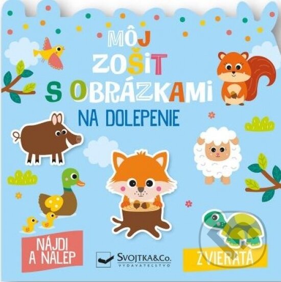 Levně Zvieratá - môj zošit s obrázkami na dolepenie - kniha z kategorie Samolepky