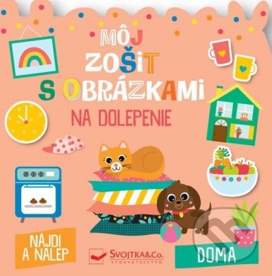 Levně Doma - môj zošit s obrázkami na dolepenie - kniha z kategorie Samolepky