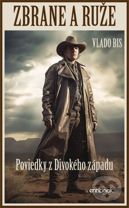 Levně Zbrane a ruže (Poviedky z Divokého západu) - Vlado Bis - kniha z kategorie Beletria