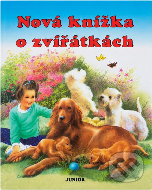 Kniha: Nová knížka o zvířátkách (Jitka Mádrová). Junior, 1999