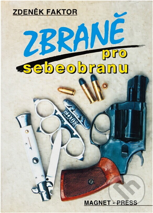 Kniha: Zbraně pro sebeobranu (Zdeněk Faktor). , 1993