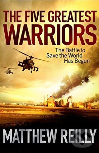 Levně The Five Greatest Warriors - Matthew Reilly - kniha z kategorie Beletria