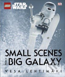 Levně LEGO Star Wars: Small Scenes From A Big Galaxy - Vesa Lehtimäki - kniha z kategorie Beletria