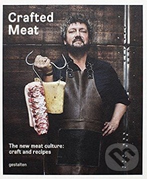 Crafted Meat - Hendrik Haase, Sven Ehmann, Gestalten Verlag, 2015