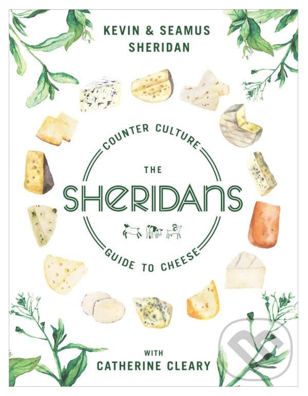 Levně The Sheridans' Guide to Cheese - Kevin Sheridan, Seamus Sheridan, Catherine Cleary - kniha z kategorie Kuchárky