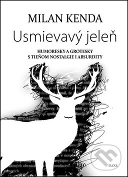 Levně Usmievavý jeleň (Humoresky a grotesky s tieňom nostalgie i absurdity) - kniha z kategorie Beletria