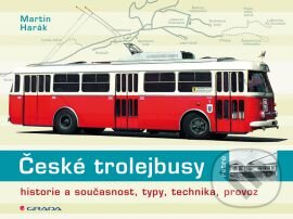Kniha: České trolejbusy (Martin Harák). Grada, 2015