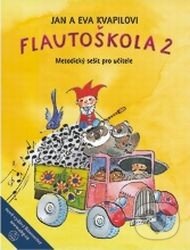 Levně Flautoškola 2 (Metodický sešit pro učitele) - Eva Kvapilová, Jan Kvapil - kniha z kategorie Základné umelecké školy