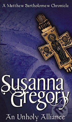 Levně An Unholy Alliance - Susanna Gregory - kniha z kategorie Beletria
