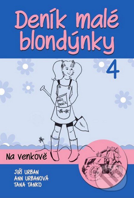 Deník malé blondýnky 4 - Jiří Urban, Ann Urbanová, Ottovo nakladatelství, 2014