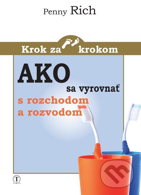 Levně Ako sa vyrovnať s rozchodom a rozvodom - Penny Rich - kniha z kategorie Psychológia