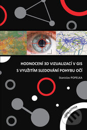 Levně Hodnocení 3D vizualizací v GIS s využitím sledování pohybu očí - kniha z kategorie Mapy