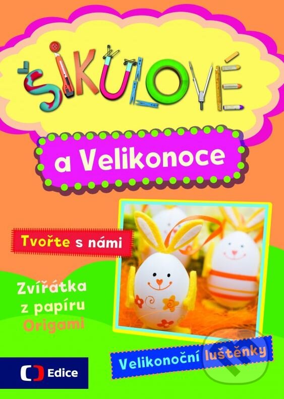 Levně Šikulové a Velikonoce (I malé ruce dokážou velké věci!) - kniha z kategorie Omaľovávanky, vystrihovanie, papier