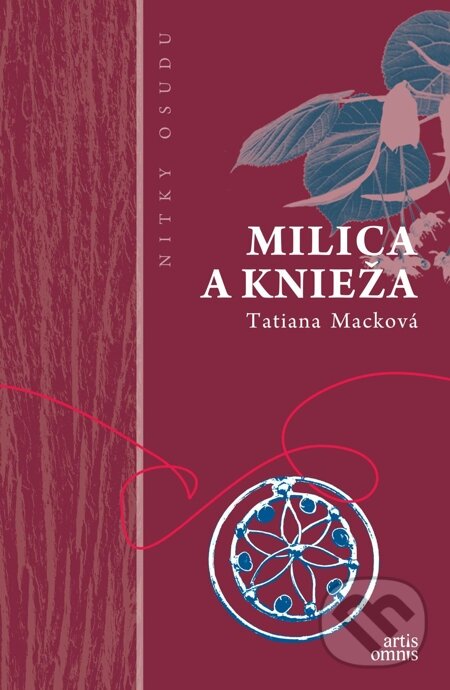 Milica a knieža - Tatiana Macková, Artis Omnis, 2014
