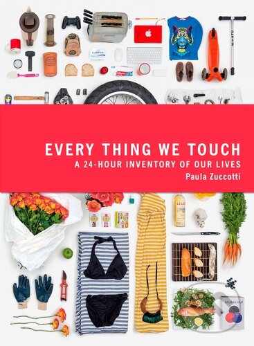 Levně Every Thing We Touch (A 24-Hour Inventory of Our Lives) - kniha z kategorie Odborné a náučné