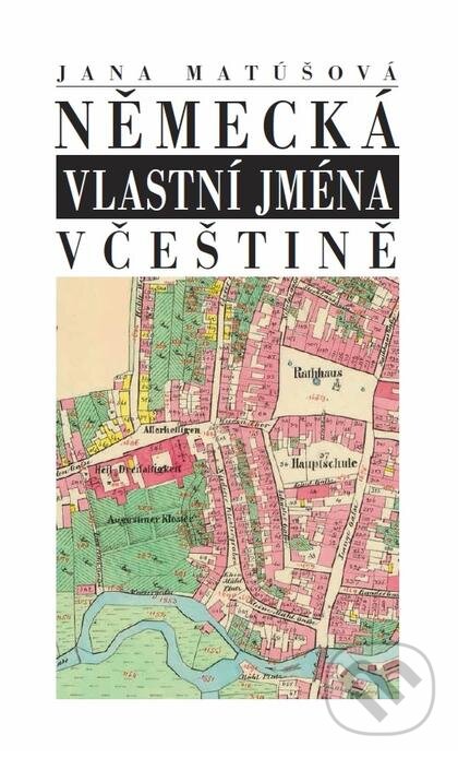 Levně Německá vlastní jména v češtině - Jana Matúšová - kniha z kategorie História