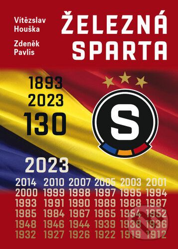 Levně Železná Sparta – 130 let (1893 - 2023) - Vítězslav Houška, Zdeněk Pavlis - kniha z kategorie História