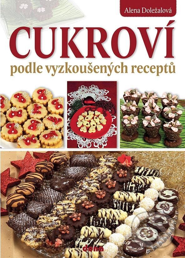 Levně Cukroví podle vyzkoušených receptů - Alena Doležalová - kniha z kategorie Podľa úpravy